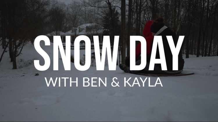 Snow Day with Ben & Kayla